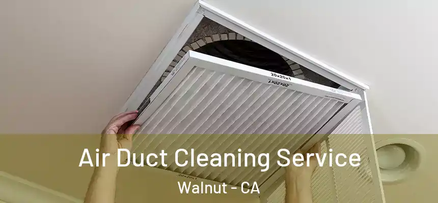 Air Duct Cleaning Service Walnut - CA