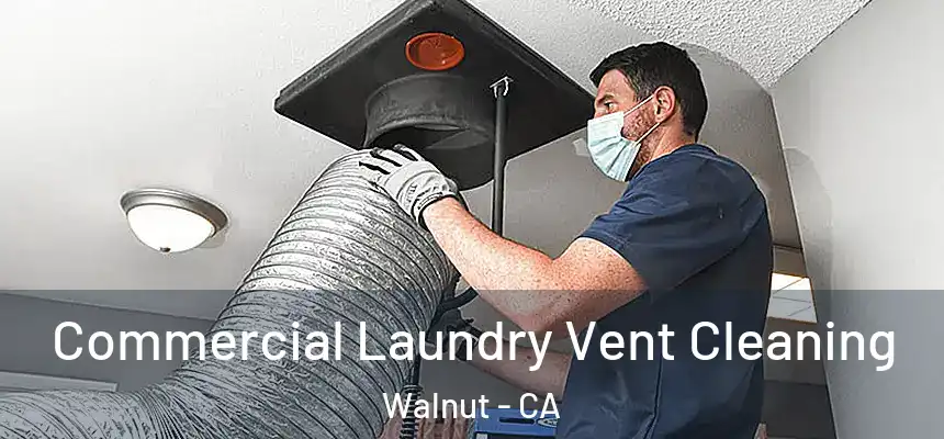  Commercial Laundry Vent Cleaning Walnut - CA