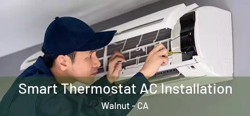  Smart Thermostat AC Installation Walnut - CA